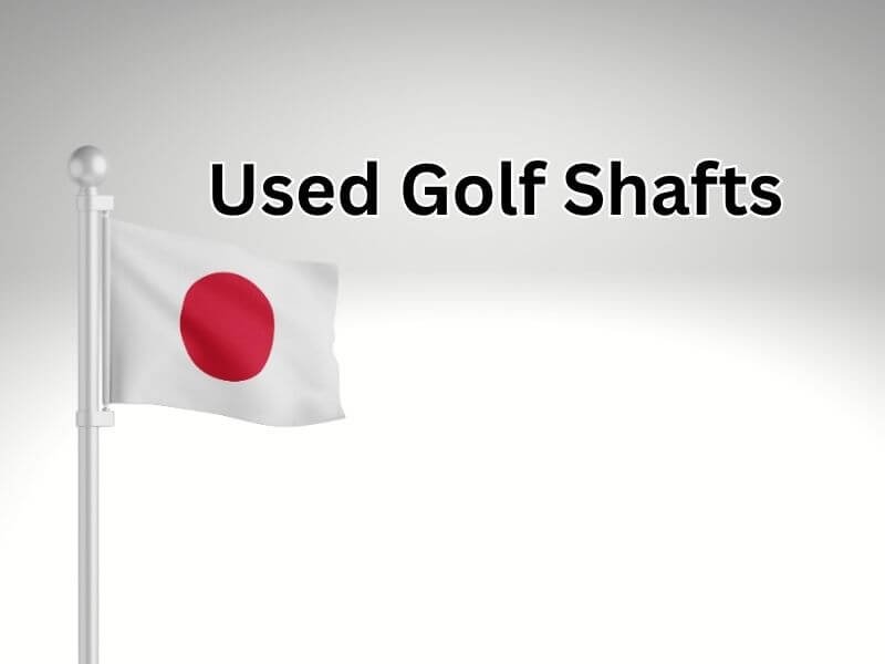 Used Golf Shafts From Japan