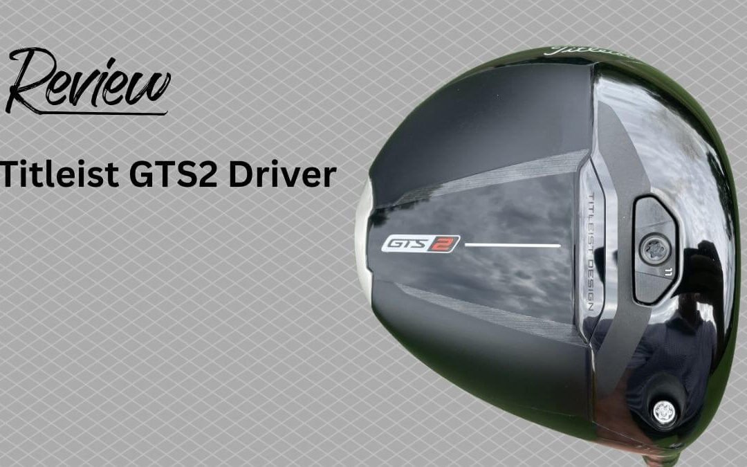 รีวิวไดร์ฟเวอร์ Titleist GTS2 2026: ตีไกล ทิศทางเป๊ะ แม้วันที่สวิงพัง!